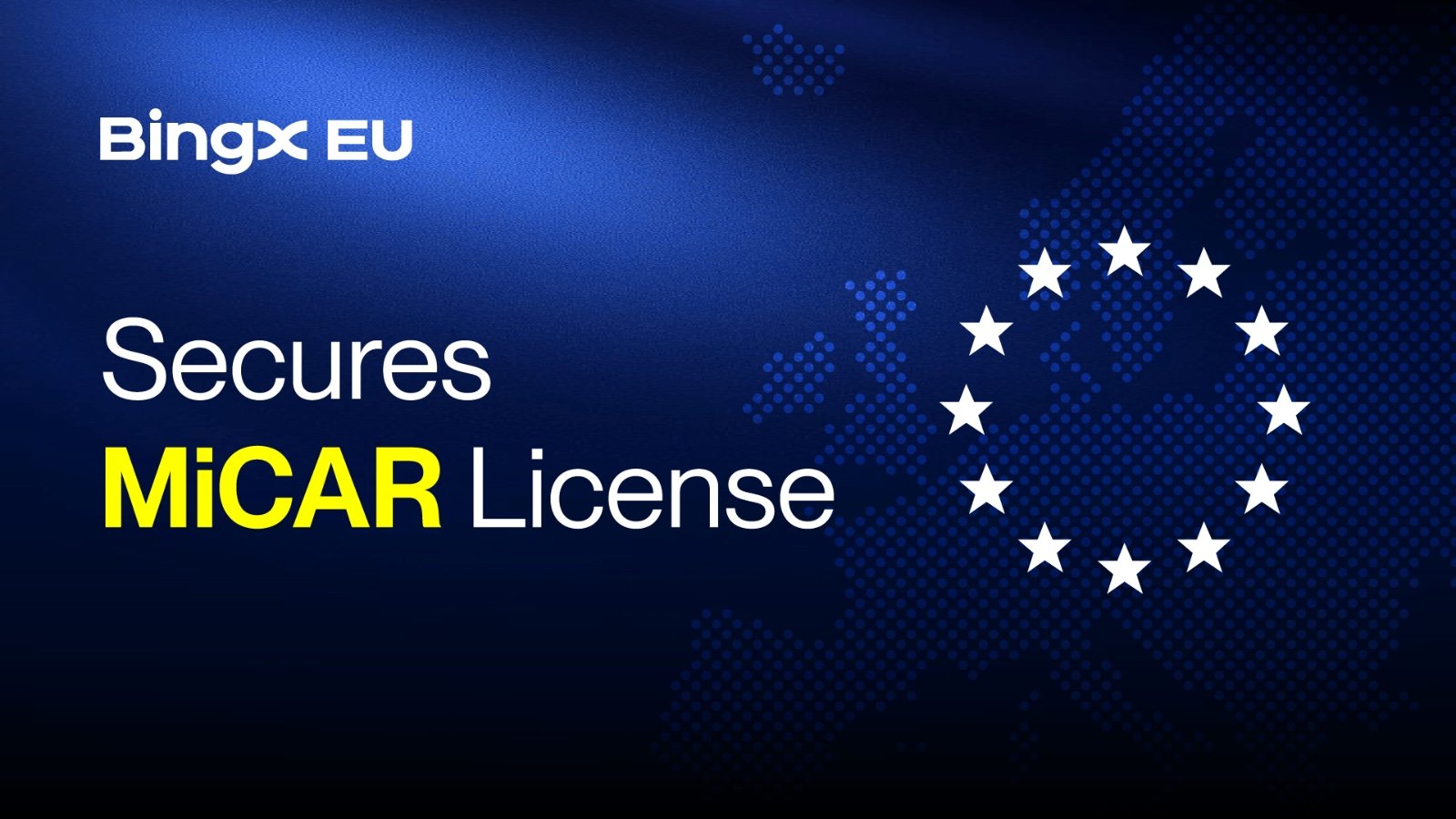 BingX EU MiCAR license announcement